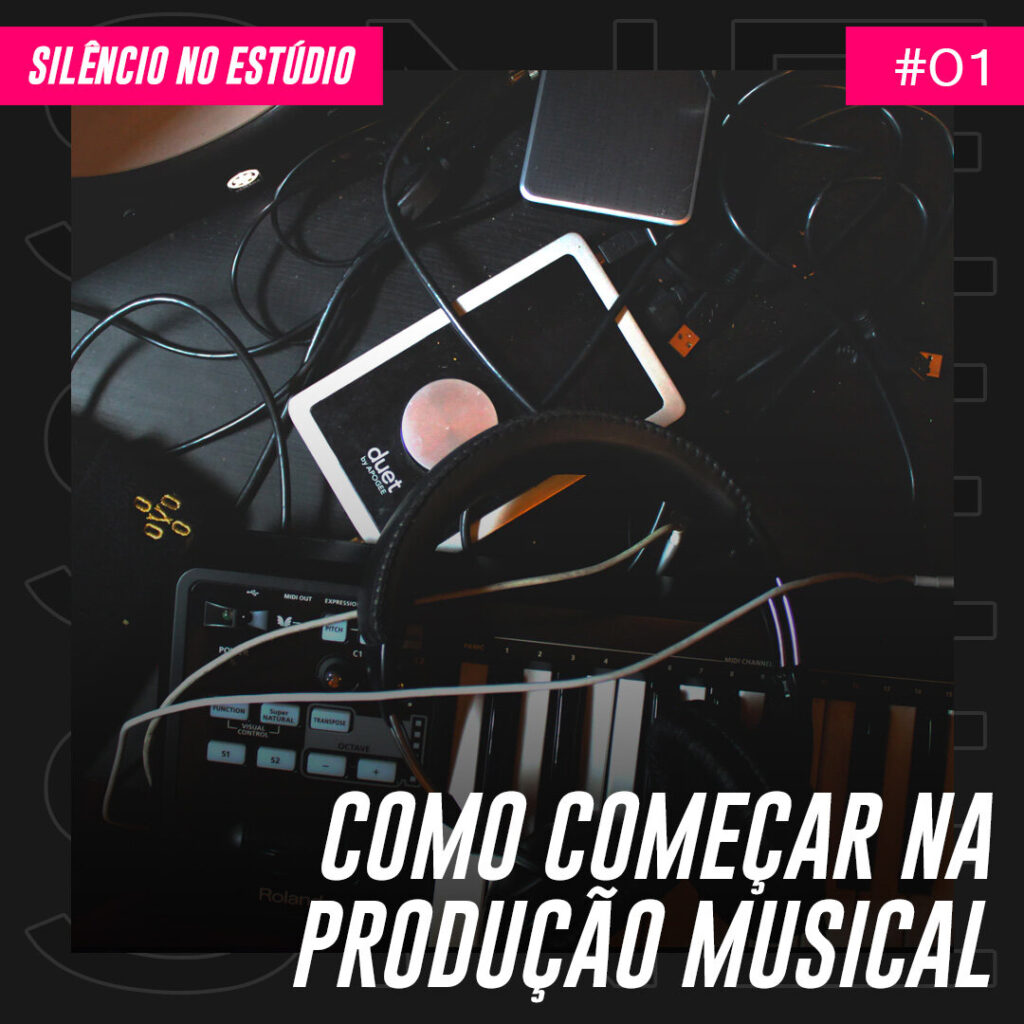 Episódio #01 – Como Começar na Produção Musical?