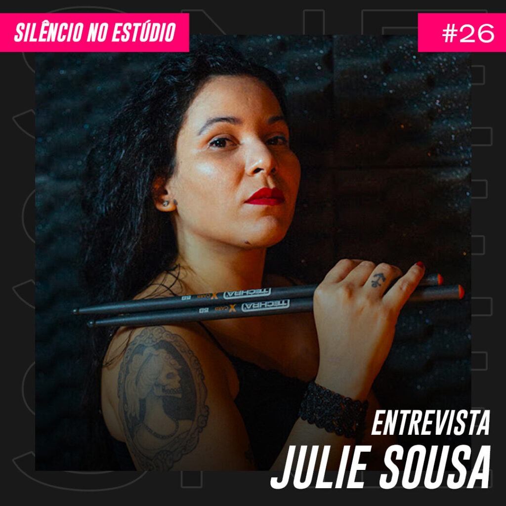 Episódio #26 – Entrevista – Julie Sousa (Baterista, Podcaster e Fundadora do Hi Hat Girls)