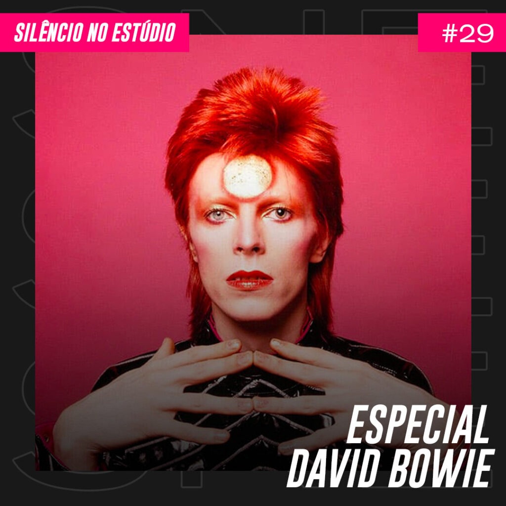 Episódio #29 – Especial David Bowie