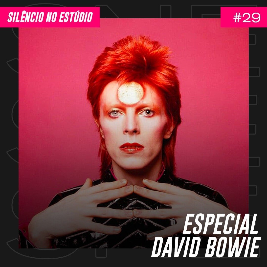 Episódio #29 – Especial David Bowie