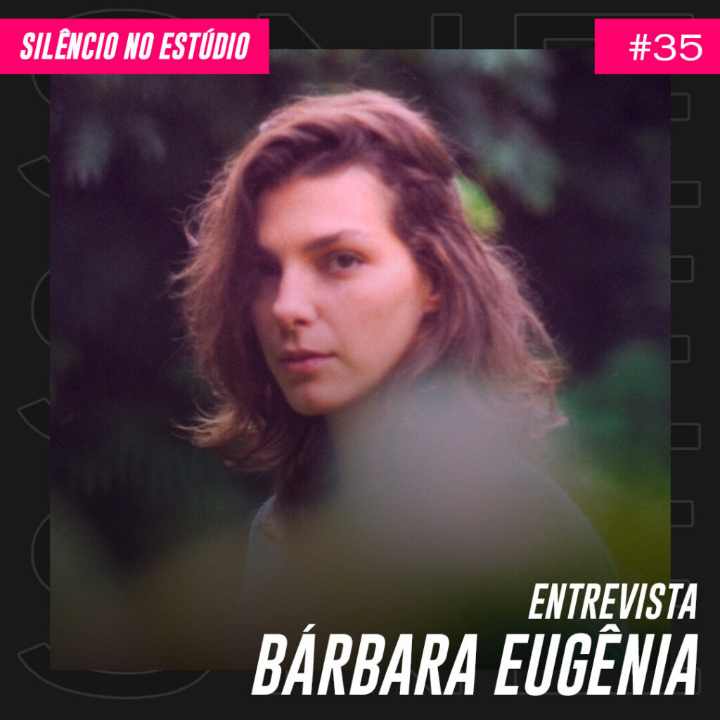 Episódio #35 – Entrevista – Bárbara Eugênia (Cantora e Compositora)