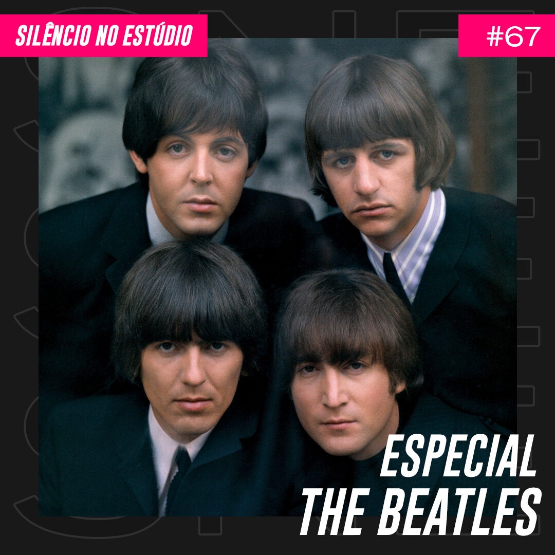 Episódio #67 – Especial The Beatles