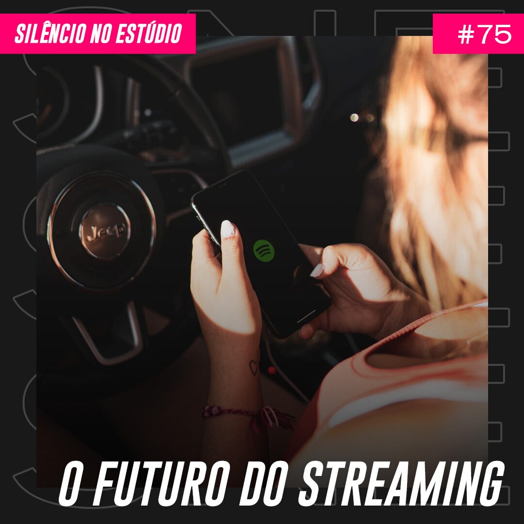 Episódio #75 – O Futuro do Streaming
