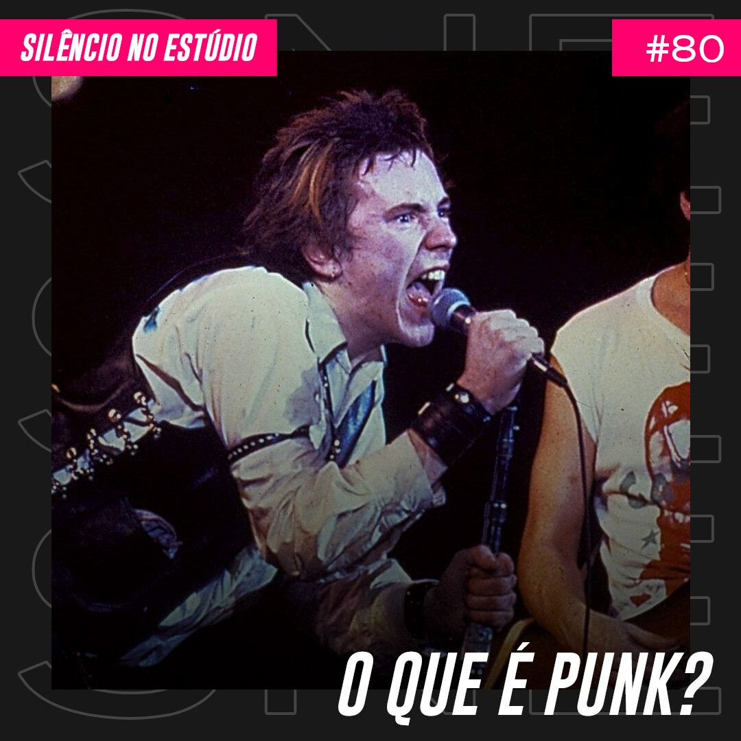 Episódio #80 – O Que é Punk?