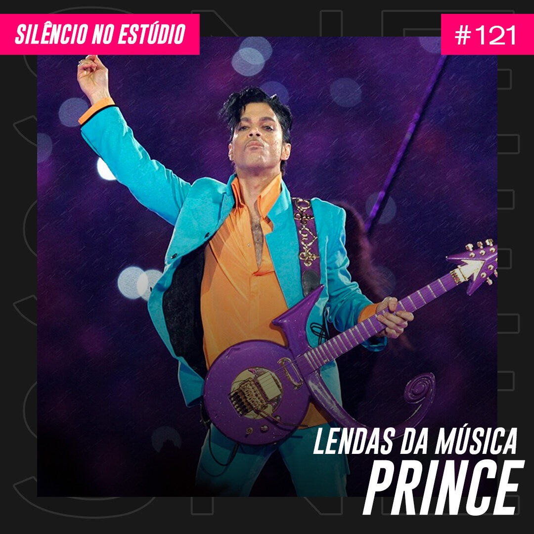 Episódio #121 – Lendas da Música – Prince