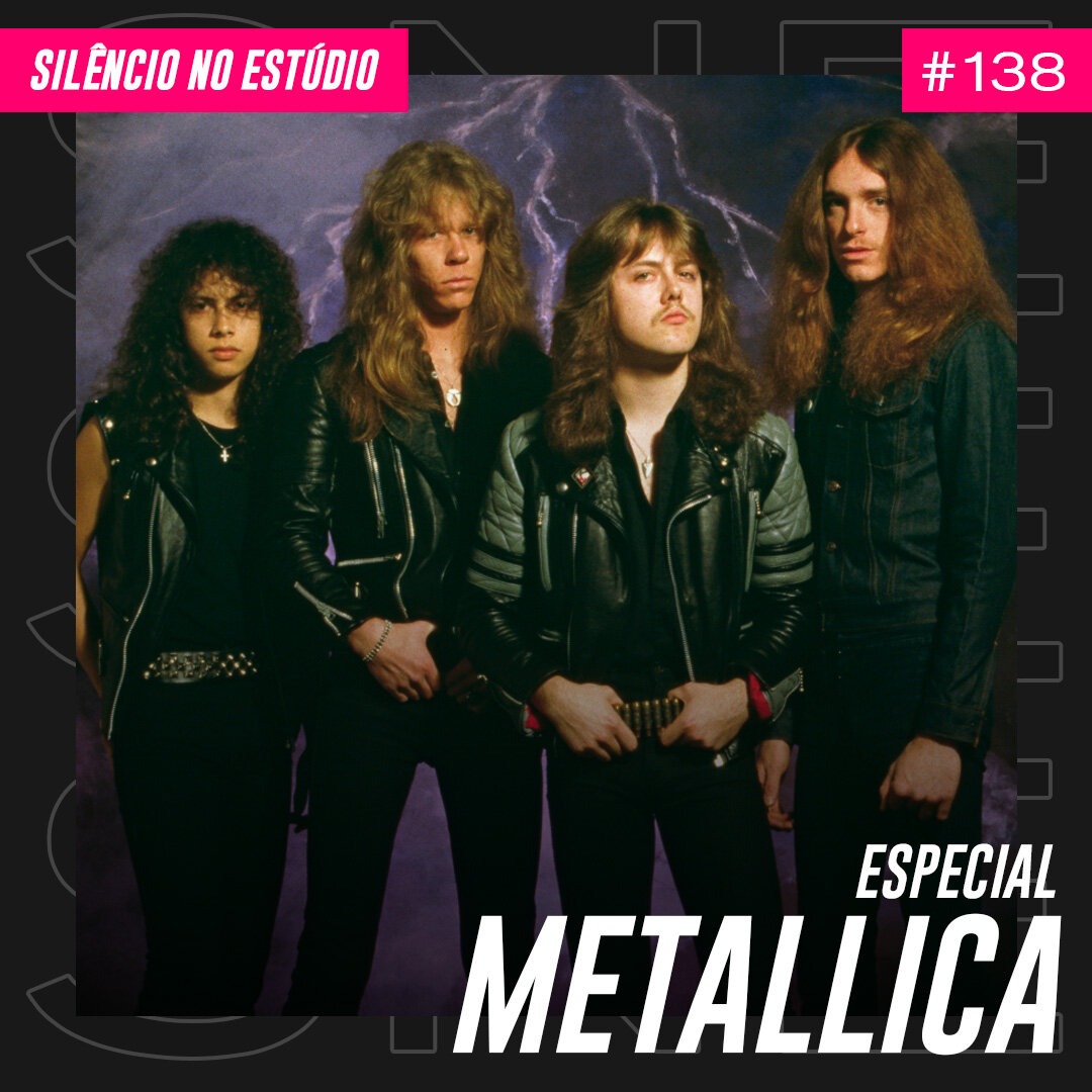 Episódio #138 – Especial Metallica