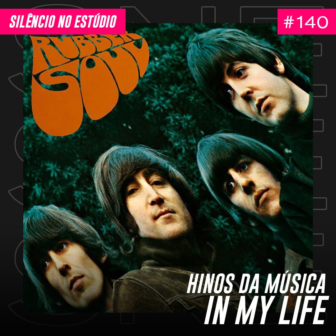 Episódio #140 – Hinos da Música – In My Life (Feat. Liv Brandão)