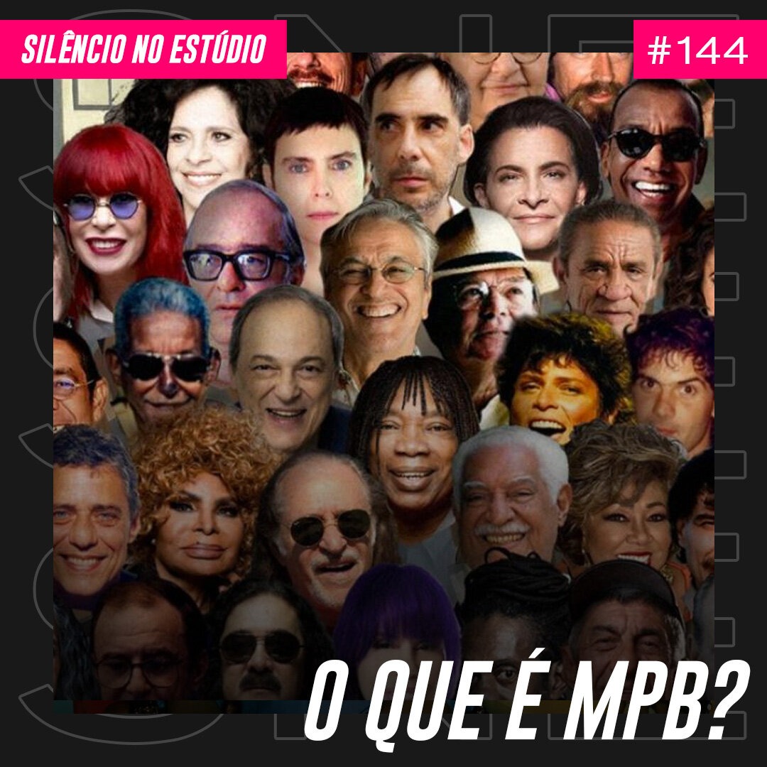 Episódio #144 – O Que É MPB?