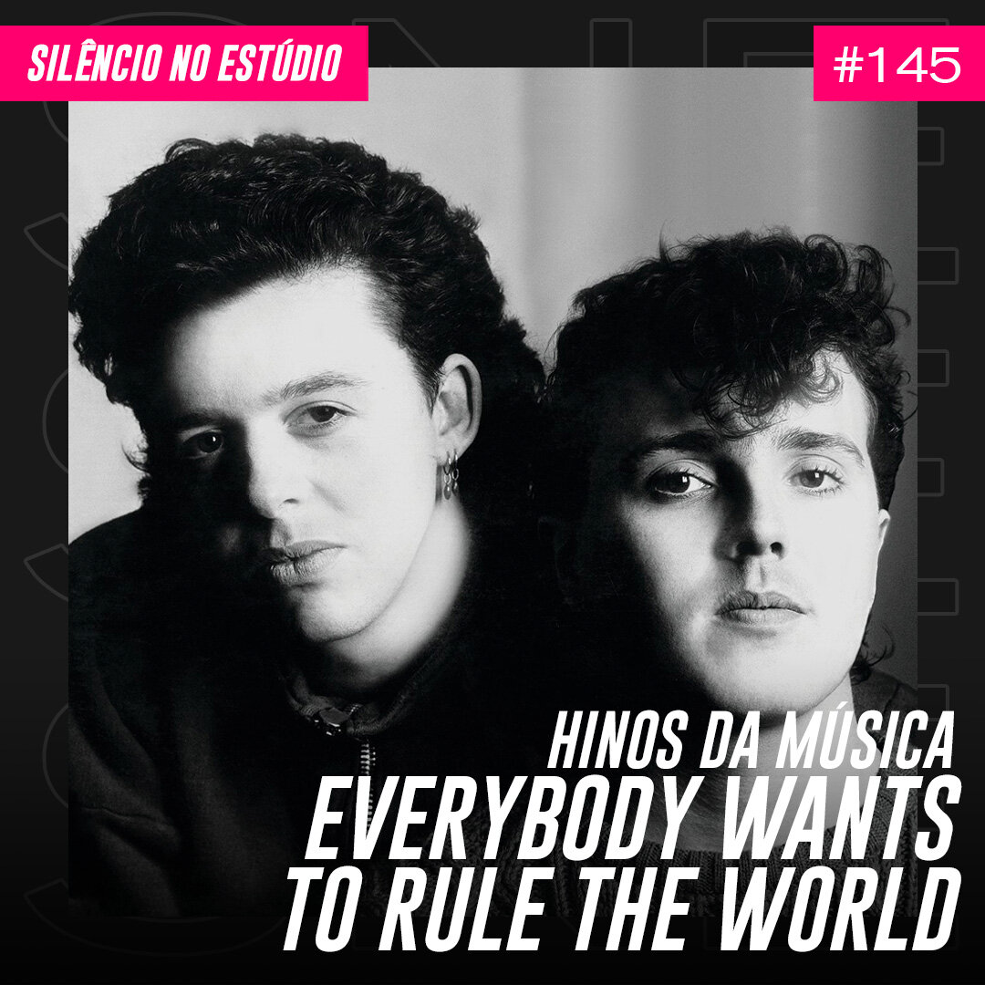 Episódio #145 – Hinos da Música – Everybody Wants to Rule the World (Feat. Ju Damasceno)