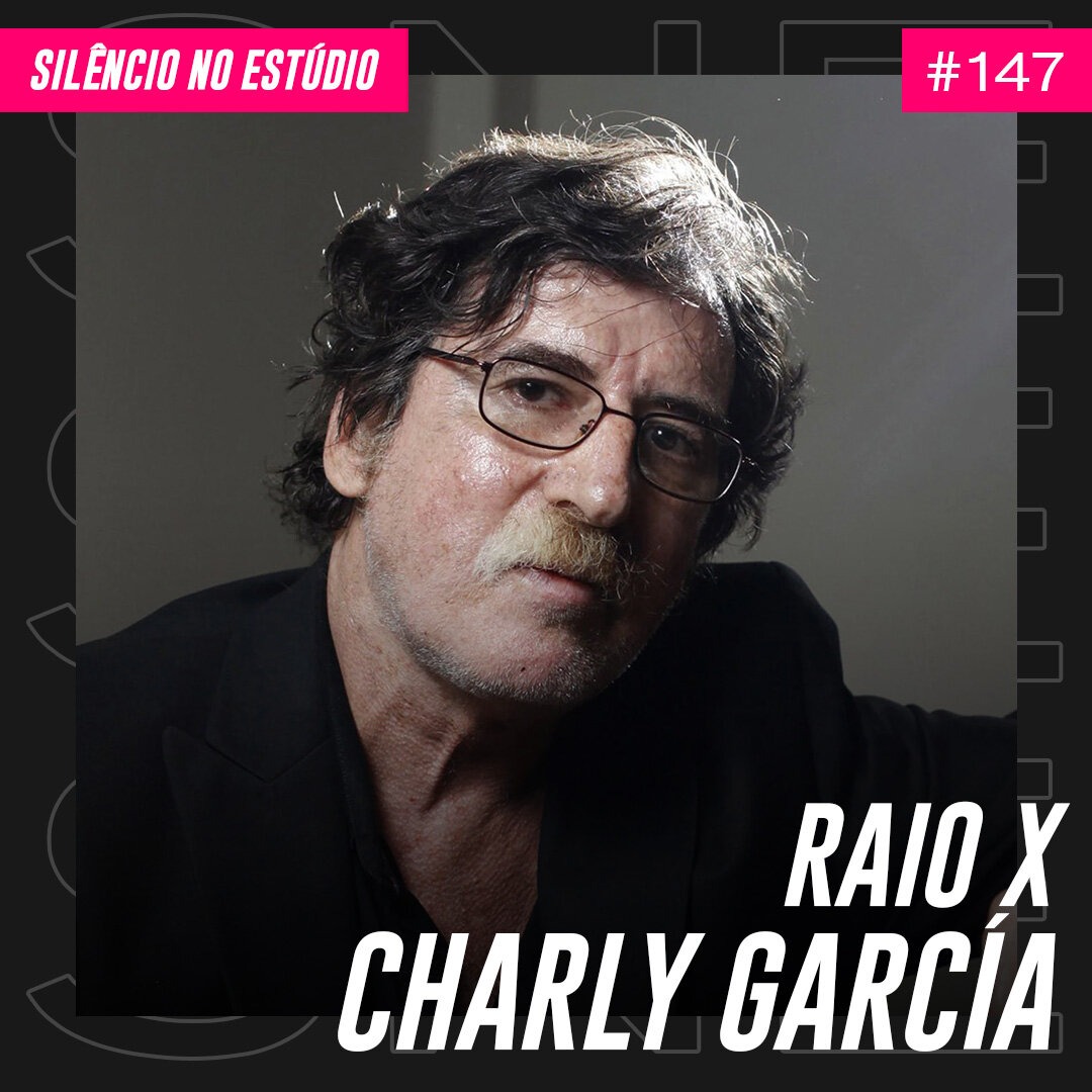 Episódio #147 – Raio X – Charly García