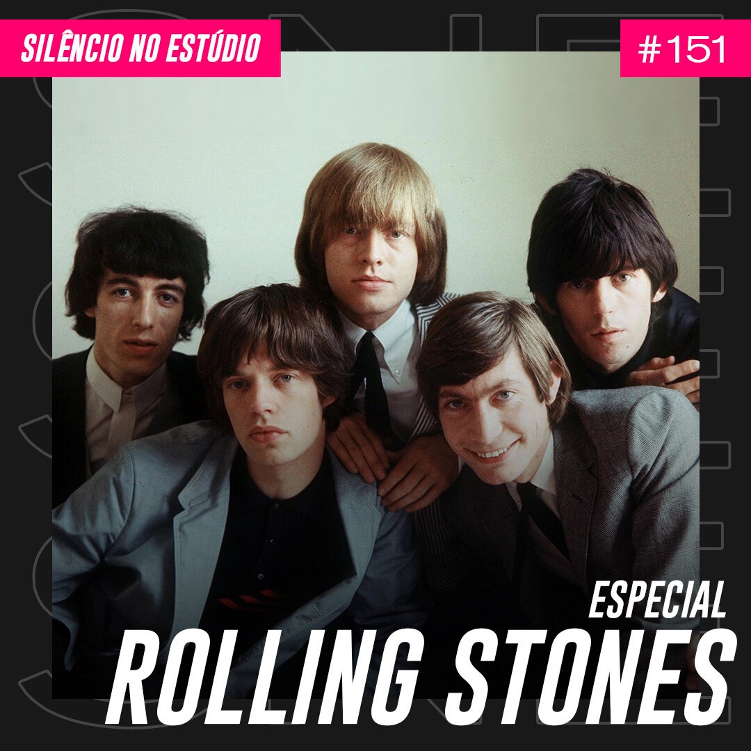 Episódio #151 – Especial The Rolling Stones