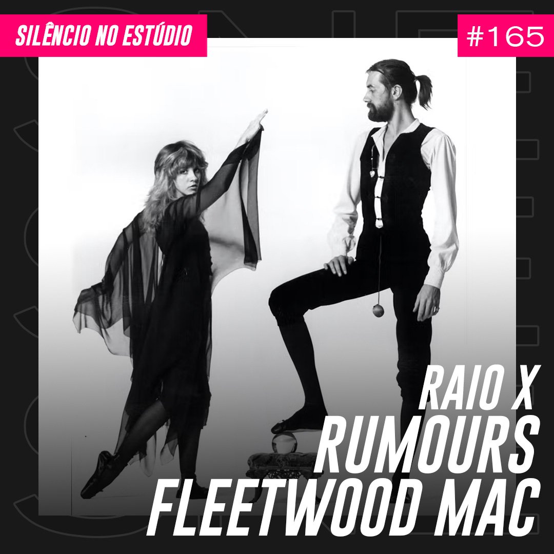 Episódio #165 – Raio X – Rumours – Fleetwood Mac (Feat. Fernanda Soares)