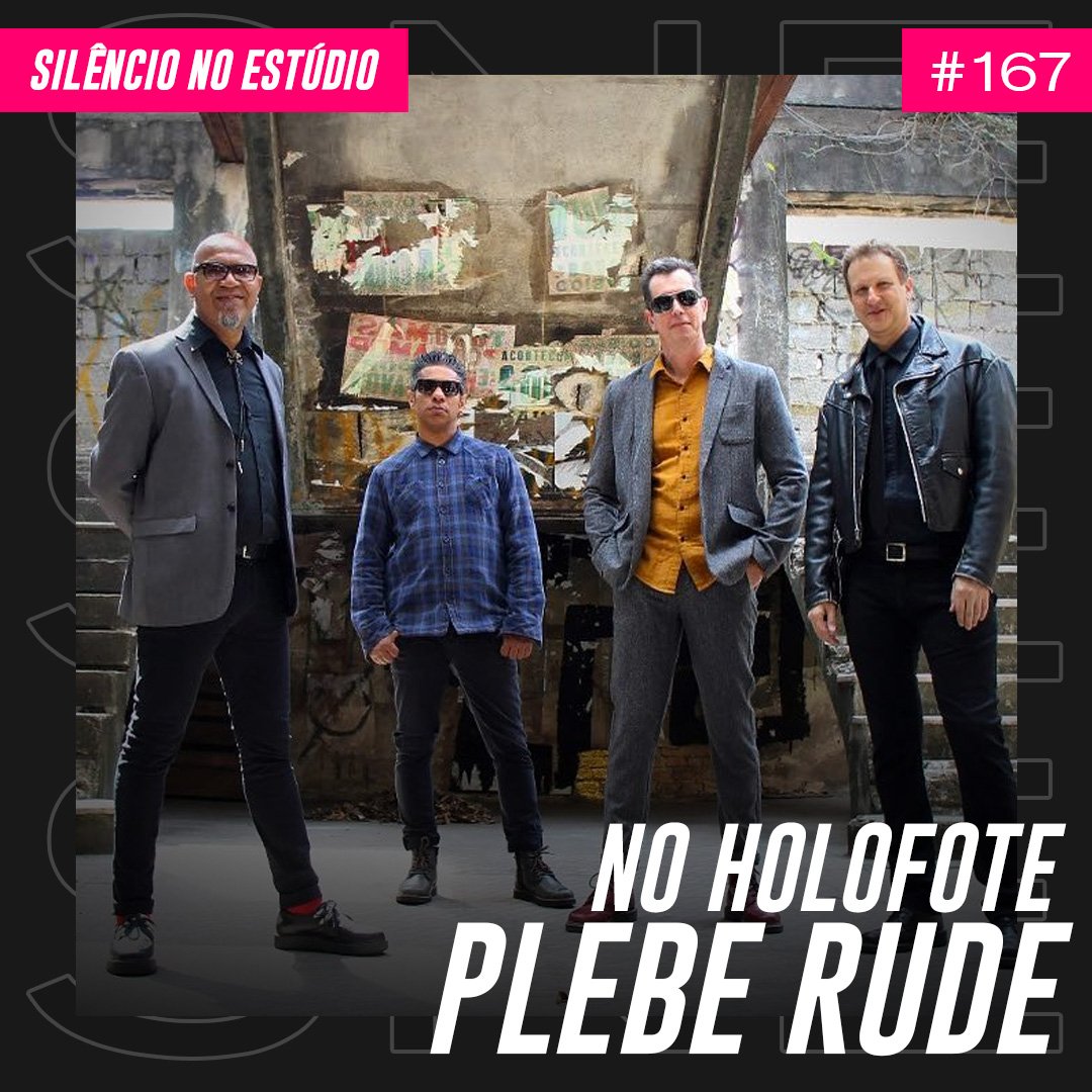 Episódio #167 – No Holofote – Plebe Rude (Feat. André “X” Mueller)