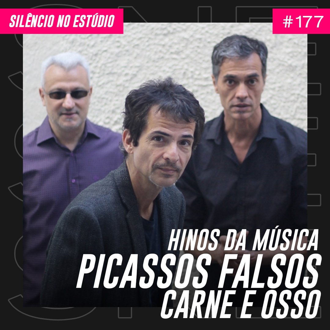 Episódio #177 – Hinos da Música – Picassos Falsos – Carne e Osso (Feat. Christian Bravo)