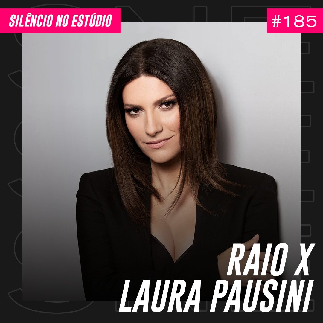 Episódio #185 – Raio-X – Laura Pausini