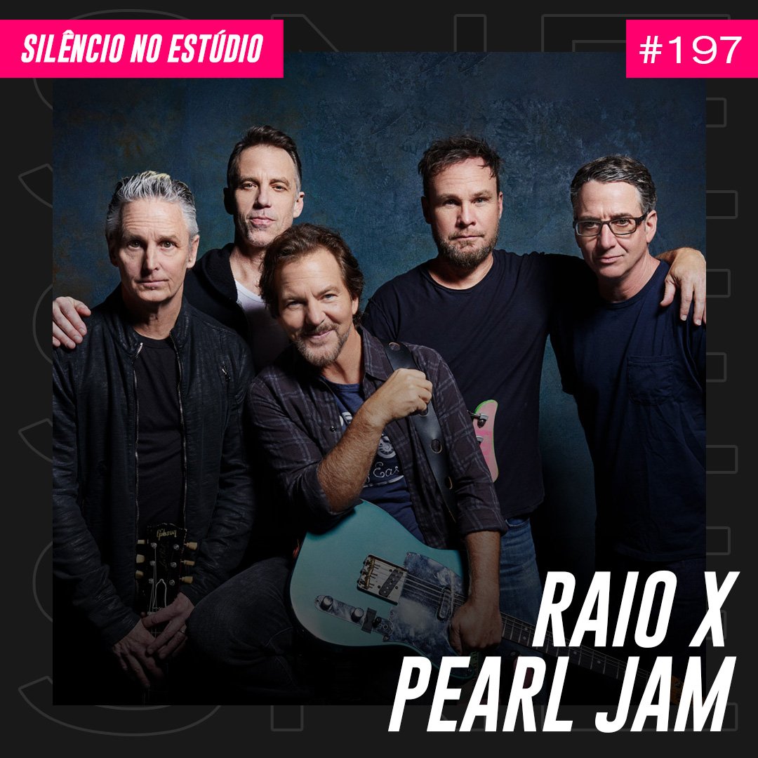 Episódio #197 – Raio-X – Pearl Jam