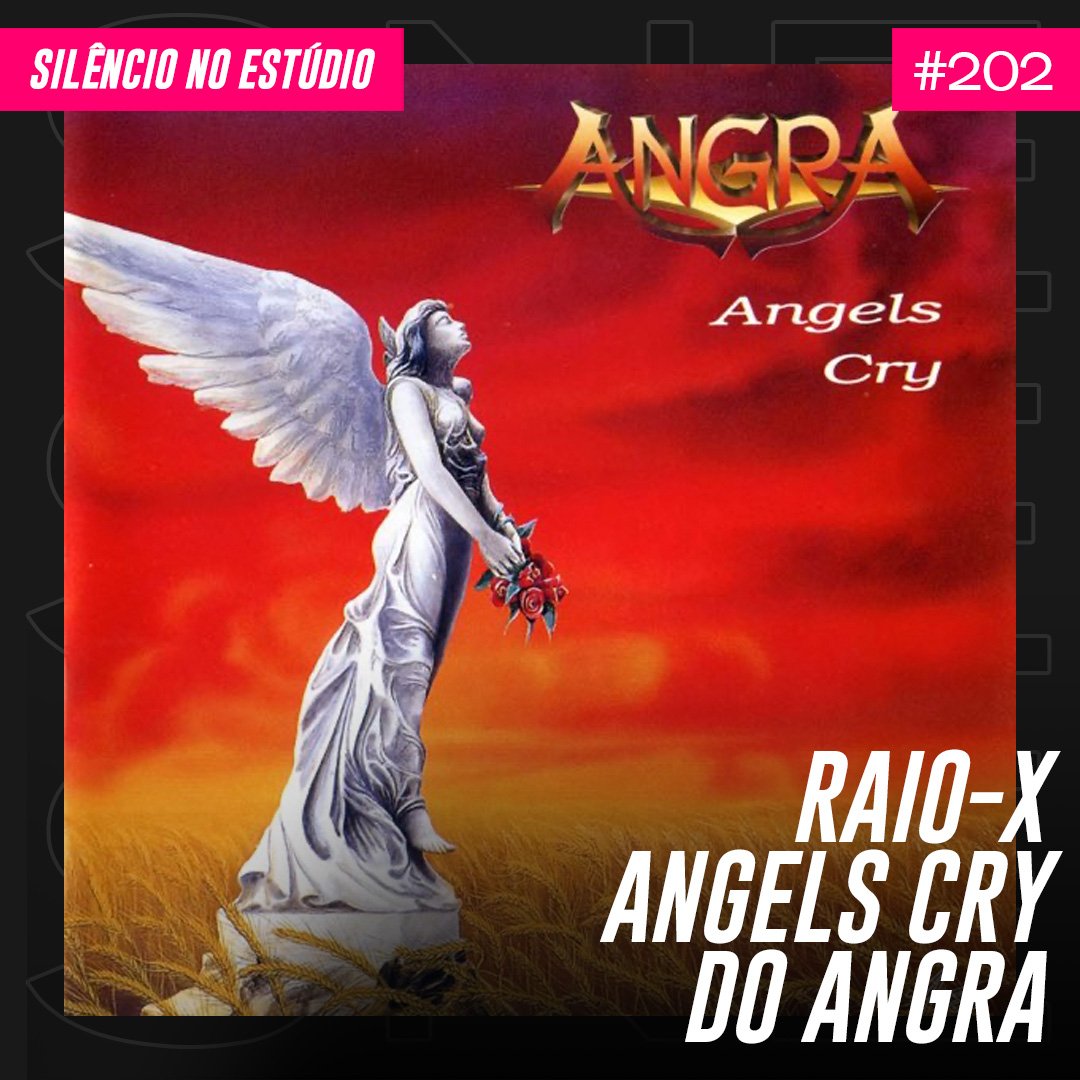 Episódio #202 – Raio-X – Angels Cry do Angra