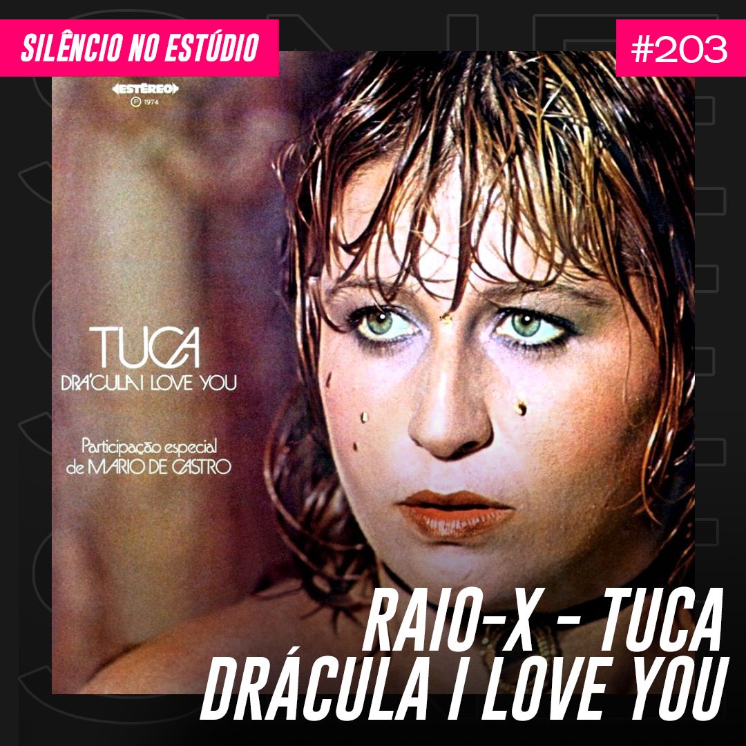 Episódio #203 – Raio-X – Tuca – Drácula I Love You