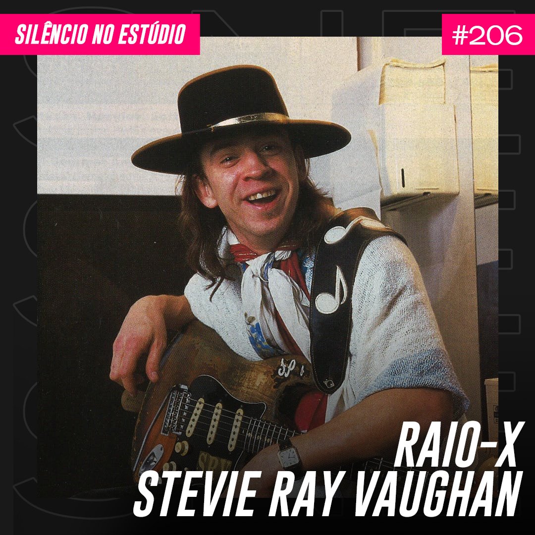 Episódio #206 – Raio – X – Stevie Ray Vaughan
