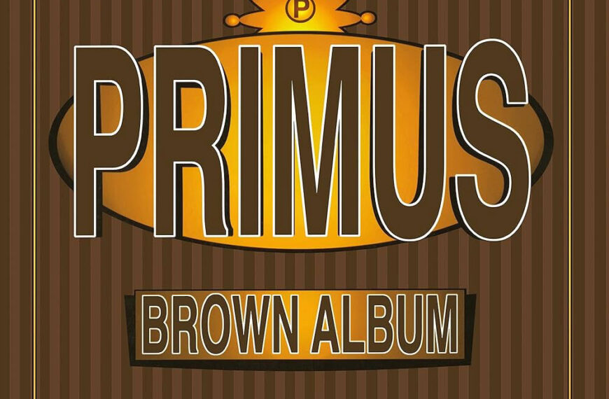 Brown Album do Primus. Entre o Abafado e o Brilhante